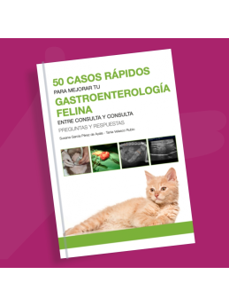 50 casos rápidos para MEJORAR TU GASTROENTEROLOGÍA FELINA entre consulta y consulta preguntas y respuestas